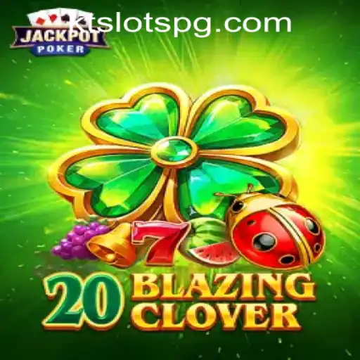 20BlazingClover: Um Novo Jogo Empolgante da KT SLOTS